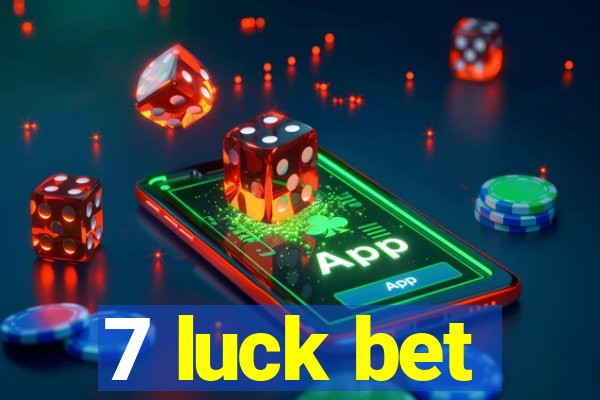 7 luck bet